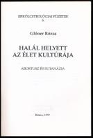 Glóner Rósa: Halál helyett az élet kultúrája. Abortusz és eutanázia. Erkölcsteológiai Füzetek 5. Róm...