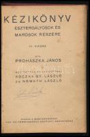 Prohászka János: Kézikönyv esztergályosok és marósok részére. Bp., [1942], Magyarországi Vas- és Fém...