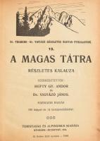 Dr. Vigyázó János - Hefty Gy. Andor: A Magas-Tátra részletes kalauza. Részletes magyar útikalauzok 12. III. kiadás, 5 füzet egyben. Késmárk-Budapest, 1931, Turistaság és Alpinizmus. Korabeli félvászon kötés, kihajtható térképmellékletekkel,