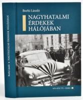 Borhi László: Nagyhatalmi érdekek hálójában. Az Egyesült Államok és Magyarország kapcsolata a második világháborútól a rendszerváltásig. Bp., 2015, Osiris - MTA Bölcsészettudományi Kutatóközpont Történettudományi Intézet (MTA BTK TTI.) Kiadói kartonált papírkötés