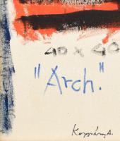 Koppány Attila (1947-): "Arch". Akril, vegyes technika, vászon. Jelzett a hátoldalán. Fake...