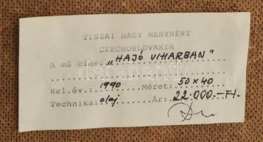 Tiszai Nagy Menyhért (1944-2012): Hajó viharban. Olaj, farost. Jelezve balra lent, hátoldalán címkén...