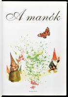 Wil Huggen: A manók. Ford.: Takács Márta. Rien Poortvliet rajzaival. Bp.,2006,Helikon. Kiadói karton...