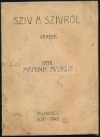 Marina Margit: Szív a szívről. Munkács, 1920-1942. DEDIKÁLT! Munkács, (1942),Kárpáti-ny., 90 p. Kiadói papírkötés, foltos, átsatírozott dedikációval.