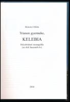 Miskolci Miklós: Trianon gyermeke, Kelebia. Helytörténeti monográfia (az első huszonöt év.) Kelebia,...