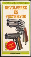 Frederick Myatt: Revolverek és pisztolyok. Bp., 1994, Kossuth. Gazdag képanyaggal illusztrált. Kiadói kartonált papírkötés.