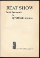 Beat Show. Beat énekesek és együttesek albuma. Bp., 1971, Zeneműkiadó, 37+(3) p. Kiadói tűzött papír...