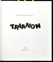 Jankovics Marcell: Trianon. [Bp.], 2020, Méry Ratio. 263 p. Számos illusztrációval. Kiadói kartonált...