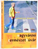 Winkler Róbert: Nagyvárosi természetbúvár. Bp., 2005, Tericum. Gazdag képanyaggal illusztrált. Kiadói kartonált papírkötés.