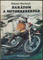 Rózsa György - Surányi Péter: Barátom a motorkerékpár. Bp., 1975., Műszaki. Fekete-fehér fotókkal illusztrált. Kiadói papírkötés, kissé dohos.