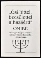 ,,Ősi hittel, becsülettel a hazáért!" OMIKE - Országos Magyar Izraelita Közművelődési Egyesület 1909-1944. Válogatott dokumentumok. Szerk.: Horák Magda. Bp., 1998, Háttér Kiadó. Kiadói papírkötés.