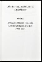 ,,Ősi hittel, becsülettel a hazáért!" OMIKE - Országos Magyar Izraelita Közművelődési Egyesület...