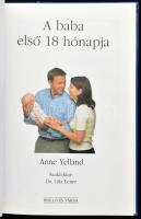 Anne Yelland: A baba első 18 hónapja. Ford.: Törőné Tóth Katalin. Holló Kézikönyvtár. H.n., 2001, Ho...