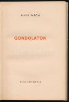 Pascal, Blaise: Gondolatok. Ford.: Fónagy Iván. Francois Mauriac bevezetésével. Bp., 1944, Bibliothe...