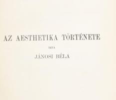 Jánosi Béla: Az aesthetika története I-III. kötet. Bp.,1899-1901, MTA, VI+2+504;VI+2+553;VI+635 p. K...