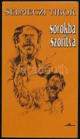 Selmeczi Tibor: Sorokba szorítva. Bp., 1994, Hibiszkusz. Kiadói papírkötés. A szerző által DEDIKÁLT példány.