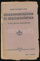 Wertheimer Ede: Békekongresszusok és békeszerződések a XIX. és XX. században. Bp., 1918, Athenaeum, 142+(2) p. Kiadói papírkötés, sérült, szétvált borítóval, szétváló fűzéssel, helyenként sérült lapszélekkel, nagyrészt felvágatlan lapokkal, tulajdonosi névbejegyzéssel (Toldy Miklós).