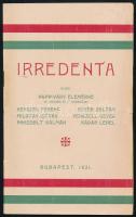 1921 Irredenta Írják Papp-Váry Elemérné (A HIszek Egy) szerzője) herczeg Ferenc, Milotay István, Porszolt Kálmán, Egyed Zoltán, Venczell Geyza, Kádár Lehel. Budapest 1921. 22 + (2) p. Kiadói papírborítóban, kis szakadással. Ritka!