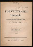 Hang Ferenc: A törvényszéki teremből. I-II. kötet. Hazai és külföldi bűnesetek és fenyítő pörök gyűjteménye. Bp., 1875, Tettey Nándor és Társa,(Kalocsa, Malatin és Holmeyer-ny.), 6+169+1 p.+1 t. 4+168 p. Fametszetű illusztrációkkal. Korabeli átkötött félvászon-kötés, mintás lapélekkel, kissé kopott borítóval, tulajdonosi bejegyzéssel, ajándékozási bejegyzéssel.