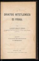 Laforet Miklós József: A divatos hűtlenség és főokai. Magyarítá a Kalocsai Növendékpapság "Sz. Ágoston-Egylete." Kalocsa, 1874., Malatin és Holmeyer,12+IV+195+1 p. Korabeli átkötött félvászon-kötés, kopott borítóval, kissé sérült gerinccel.