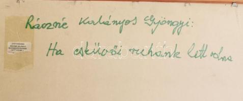 Ráczné Kalányos Gyöngyi (1965-): Ha esküvői ruhánk lett volna, 1989. Tempera, papír, jelezve jobbra ...