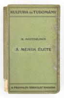 Maurice Maeterlinck: A méhek élete. Ford.: Binder Jenő. Kultura és Tudomány. Bp., 1923, Franklin, 247 p. Kiadói keménykötés, kopott, foltos borítóval, sérült, részben hiányos gerinccel, de belül jó állapotban.