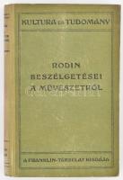 Paul Gsell: Rodin beszélgetései a művészetről. Összegyűjtötte: - -. Ford.: Farkas Zoltán. Kultura és Tudomány. Bp.,1917, Franklin. Kiadói félvászon kötésben, kopott borítóval.