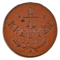 1816S 1/4kr Cu Szomolnok T:AU kis patina