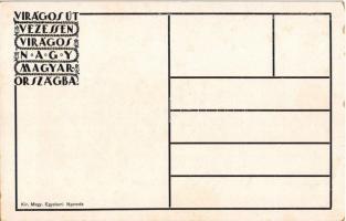 Virágos Budapest, virágos Magyarország. Virágos út vezessen virágos Nagy-Magyarországba. Kir. Magyar...