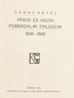 Garay Antal: Párisi és hazai forradalmi emlékeim 1848 - 1849. Gyoma, 1914, Kner Izidor, 1 (címkép) t.+ 174 p. + 4 t. + 9 (hasonmás, közte egy nyolcleveles) t. Egyetlen kiadás. Oldalszámozáson belül Garay Ákos 2 egészoldalas illusztrációjával. (Hiányos: 5-nek kellene lennie.) Átkötött félvászon-kötés, 3 Garay Ákos illusztráció hiányzik, 2 hasonmás kijár.