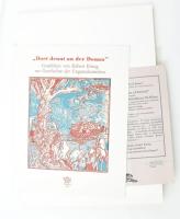 König Róbert (1951-2014): Dort drunt an der Donau. Graphiken von Robert König zur Geschichte der Ung...