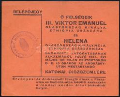 1937 Belépőjegy őfelségeik III. Viktor Emánuel és Helena olasz király és királyné látogatása alkalmából rendezett díszszemlére, hajtott