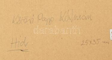 Kőrösi Papp Kálmán (1940): Híd. Akvarell, színes tus, papír, jelzett, hátoldalán autográf felirattal...