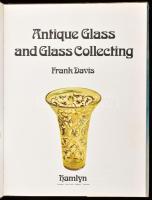 Frank Davis: Antique glass and glass collecting (Antik üvegek és gyűjtésük. Hamlyn, 1973, angol nyel...