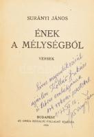 Surányi János: Ének a mélységből. Versek. (DEDIKÁLT). Bp., 1930, Omnia Irodalmi Vállalat, 62+(2) p.+ 1 (a szerző portréja) t. Átkötött egészvászon-kötésben, a hátsó borítón kis sérüléssel. A szerző által DEDIKÁLT (a címlapon), illetve aláírt (portréja alatt) példány.