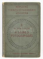 Steiner Szilárd dr.: A színes fotográfozás. Bp.,1913., Kir. M. Természettudományi Társulat, XII + 265p. + 1 (színes műmelléklet) t. Kiadói kopott egészvászon-kötésben, hiányzó táblákkal.