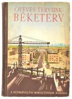 Ötéves tervünk: Béketerv. Bp., 1951, Népművelési Minisztérium - Művelt Nép Könyvkiadó, 224 p. Fekete-fehér fotókkal illusztrálva. Kiadói félvászon-kötés, kissé sérült borítóval.