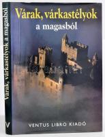 Várak, várkastélyok a magasból. Ford.: Hargitai György. Bp., 2004, Ventus Libro. Rendkívül gazdag képanyaggal illusztrálva. Kiadói egészvászon-kötés, kiadói papír védőborítóban.