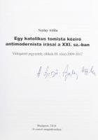 Szalay Attila: Egy katolikus tomista közíró antimodernista írásai a XXI. sz.-ban. Válogatott jegyzetek, cikkek (II. rész) 2009-2017. A szerző által ALÁÍRT példány! Bp., 2018, Szerzői. Kiadói papírkötés.