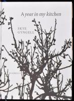 Skye Gyngell: A year in my kitchen. Photography by Jason Lowe. London, 2006, Quadrille. Angol nyelve...