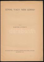 Bartók György: Lenni, vagy nem lenni? Különlenyomat. Kolozsvár, 1943., (Minerva-ny.), 10 p. Kiadói p...