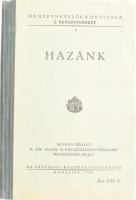 Hazánk. Nemzetnevelők Könyvtára I. Nemzetismeret 1. Bp.,1942, Országos Közoktatási Tanács, 271+1 p. + 16 (kihajtható táblák) t. + 7 t. Kiadói félvászon-kötés, kopott borítóval, foltos.