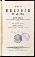 Martin Konrád: A katolika religio tankönyve I-II. köt. [Egybekötve.] Ford.: Mester István. Eger, 1854, Szent István-Társulat,(Érseki Lyceum-ny.), XIII+431;XIV+2+371 p. Korabeli átkötött félvászon-kötés, kopott borítóval, kissé foxing foltos lapokkal, ceruzás bejegyzésekkel.