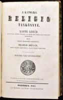 Martin Konrád: A katolika religio tankönyve I-II. köt. [Egybekötve.] Ford.: Mester István. Eger, 185...