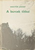 Hogyor József: A bércek titkai. DEDIKÁLT! Veszprém, 1984, Idegenforgalmi Hivatal. Kiadói papírkötés, kopottas állapotban.