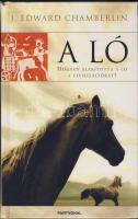 2006 J. Edward Chamberlain: A ló. Partonval Könyvkiadó. Szép állapotban