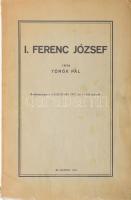 Török Pál: I. Ferenc József. Különlenyomat. Bp., 1931., Kir. M. Egyetemi Nyomda, 49 p. Kiadói papírkötés, a gerincen kis szakadással, a lapok felső szélein kis szakadásokkal.