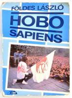 Földes László: Hobo Sapiens. Gazdag fekete-fehér képanyaggal illusztrált. Bp., 1990, Hírlapkiadó. Kiadói papírkötés, sérült borítóval.