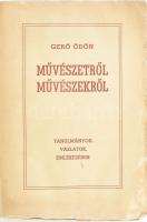 Gerő Ödön: Művészetről, művészekről. Tanulmányok, vázlatok, emlékezések. Bp.,[1939],Gergely R., 462 p. Kiadói papírkötés, kopott borítóval, a borítón kis szakadásokkal, az elülső borítón hajtásnyommal, foltos lapokkal. Ritka!