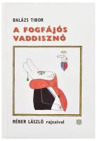 Balázs Tibor: A fogfájós vaddisznó. Réber László rajzaival. Bp., 1998. Littera Nova Kiadó. Kiadói kartonált papírkötésben.